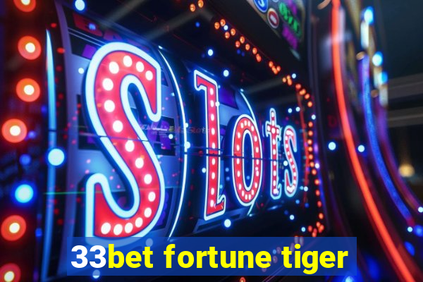 33bet fortune tiger